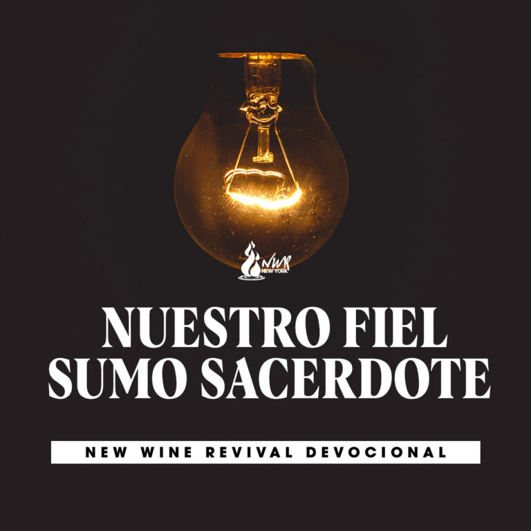 NUESTRO FIEL SUMO SACERDOTE New Wine Revival International Ministries