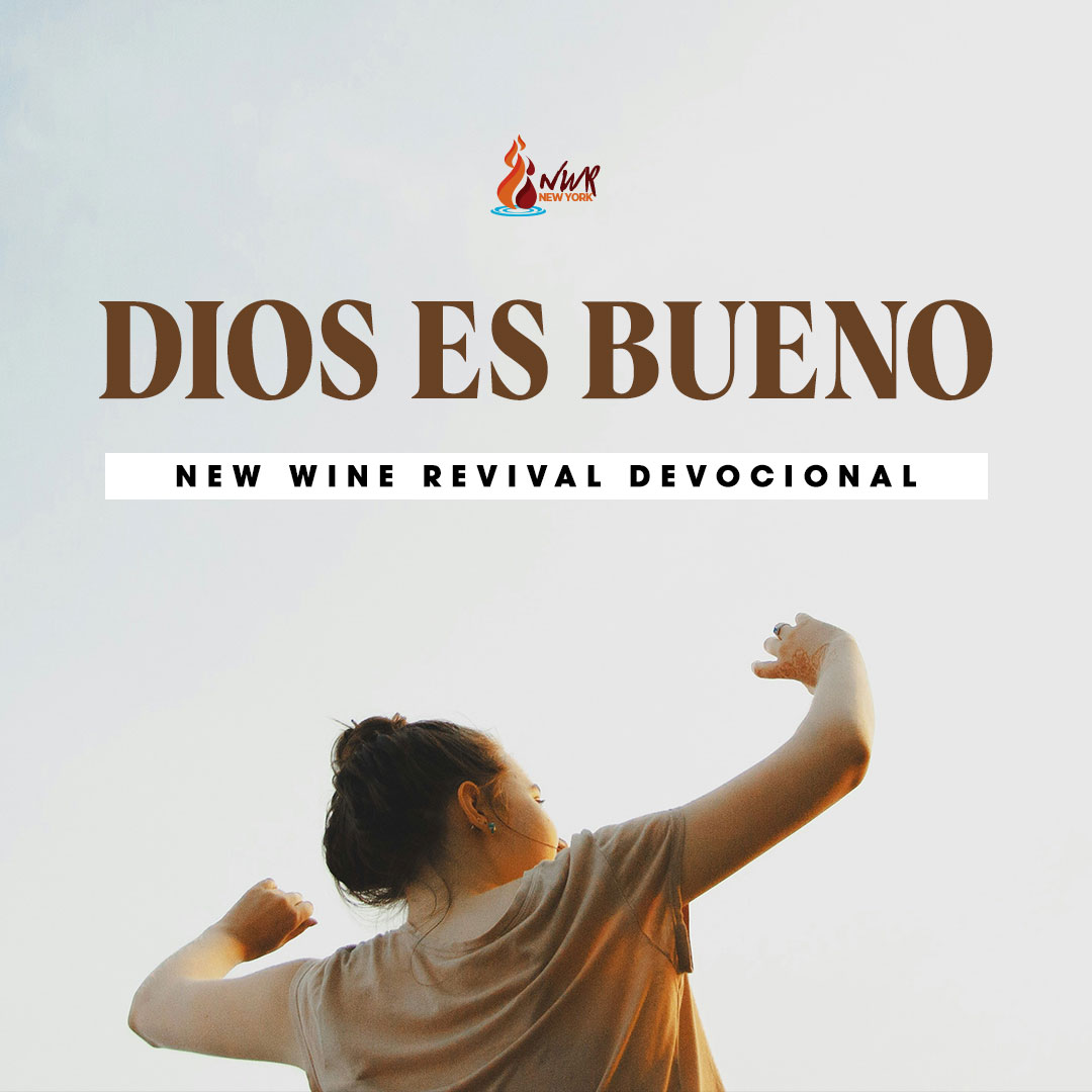 Dios Es Bueno New Wine Revival International Ministries