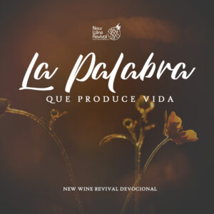 Read more about the article ¡La Palabra que produce Vida!