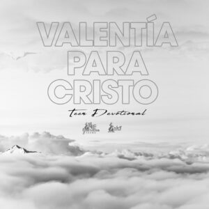 Read more about the article Valentía para Cristo