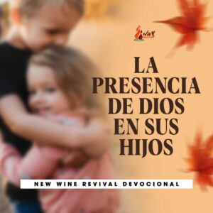 Read more about the article LA PRESENCIA DE DIOS EN SUS HIJOS
