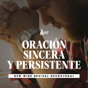 Read more about the article Oración sincera y persistente