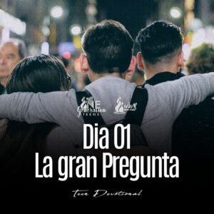 Read more about the article Dia 01 • La gran Pregunta