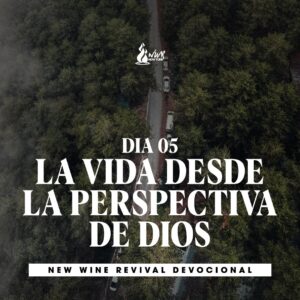 Read more about the article Día 5 • La vida desde la perspectiva de Dios