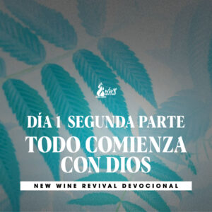 Read more about the article Día 1 / Segunda Parte • Todo comienza con Dios