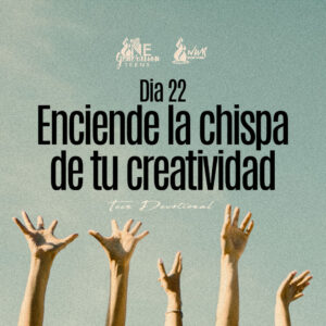 Read more about the article Día 22 – Enciende la chispa de tu creatividad