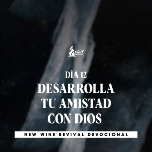 Read more about the article Día 12 • Desarrolla tu amistad con Dios