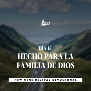 Read more about the article Día 15 • Hecho para la Familia de Dios