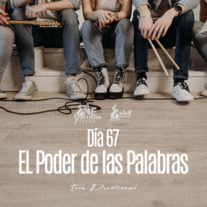 Read more about the article Día 67 • El poder de las palabras