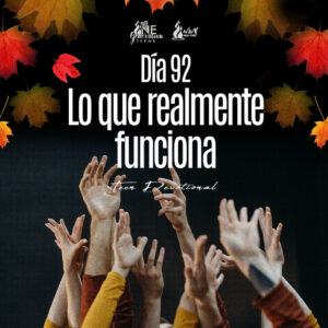 Read more about the article Día 92 – Lo que realmente funciona