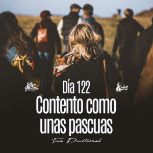 Read more about the article Día 122 • Contento como unas pascuas