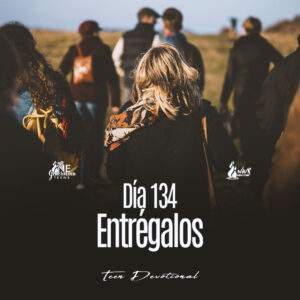 Read more about the article Día 134 • Entrégalos