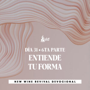 Read more about the article 17Feb • DÍA 31/Sexta parte • Entiende tu FORMA