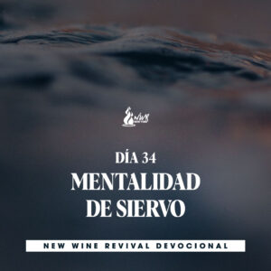 Read more about the article 04Mar • DÍA 34 • Mentalidad de siervo