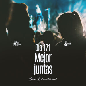 Read more about the article DÍA 171 • Mejor juntas